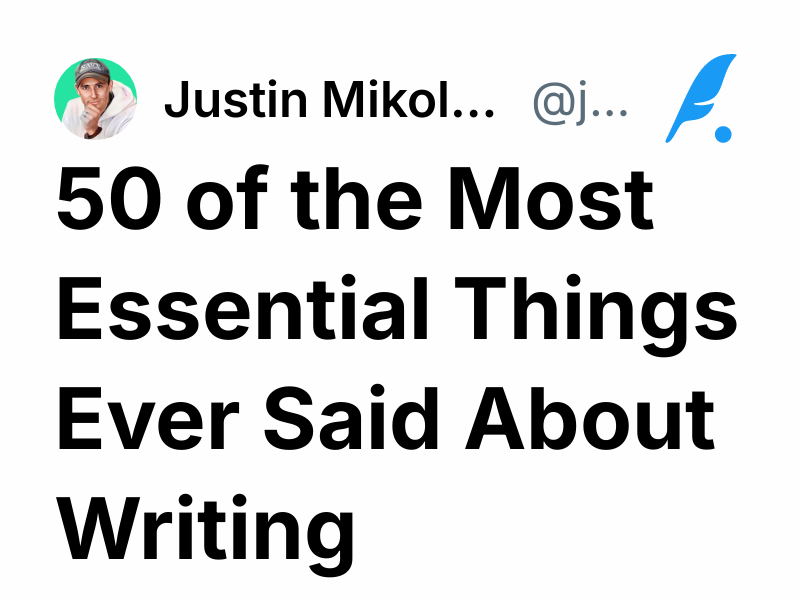 50-of-the-most-essential-things-ever-said-about-writing-justin-mikolay